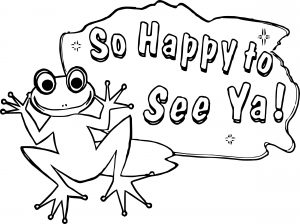 So Happy To See Ya Frog Coloring Page